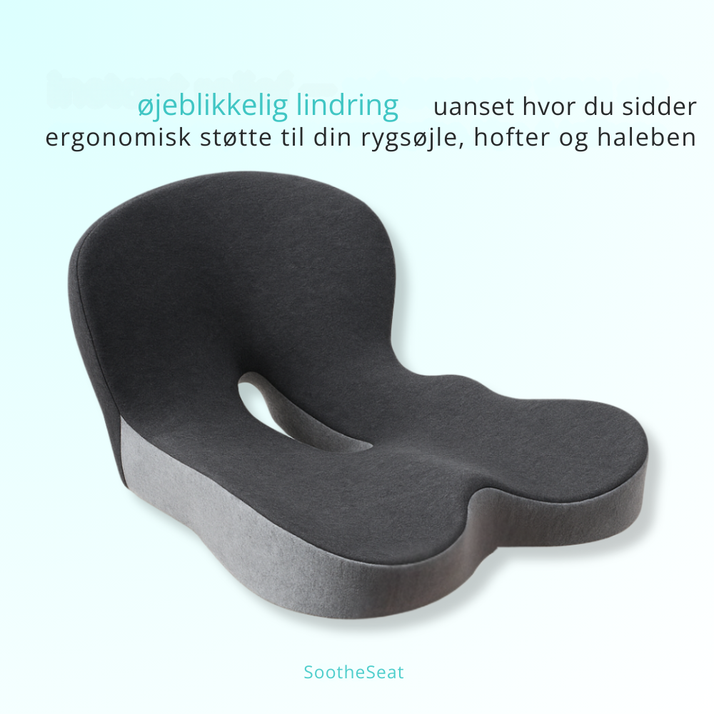 SootheSeat™ | Sid bedre, lev lettere – ergonomisk støtte, hvor du har mest brug for det