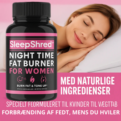 SleepShred™ | Fedtforbrænder til kvinder for en afslappende nat og en slankere krop